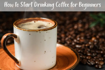 Brew Up Confidence: How to Start Drinking Coffee and Best Coffee for Beginners